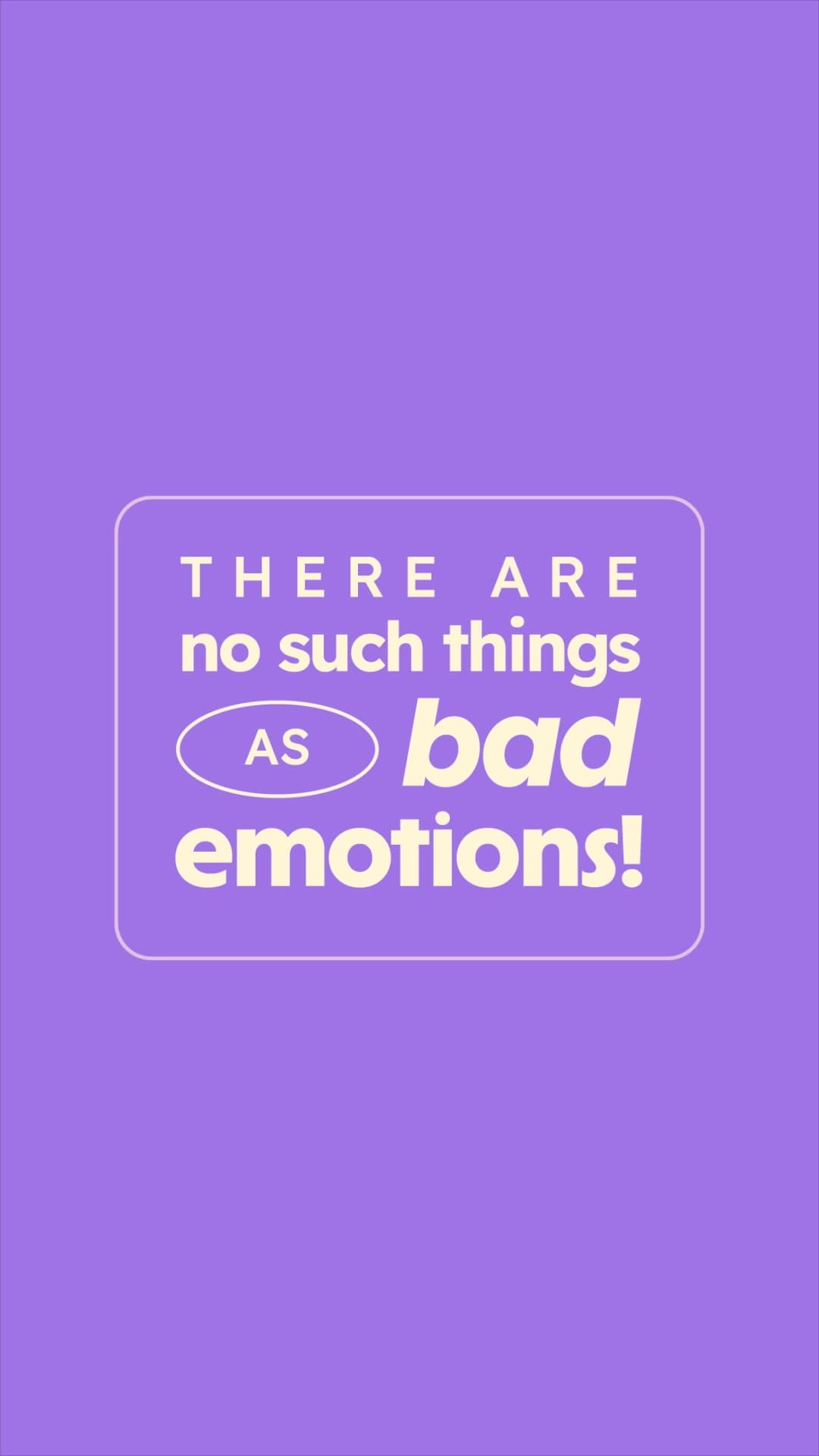 Rótulo sobre fondo morado: “There are no such things as bad emotions!”.
