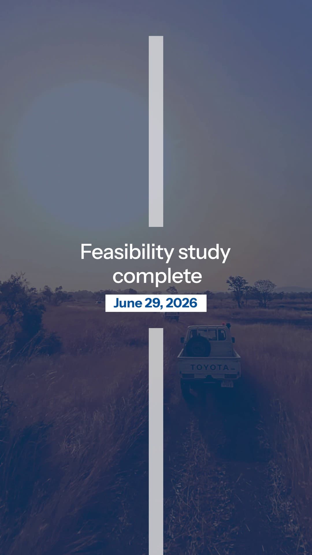 Story vertical: una línea de progreso sobre un camino de tierra al anochecer marca «Feasibility study complete», con la fecha June 29, 2026.