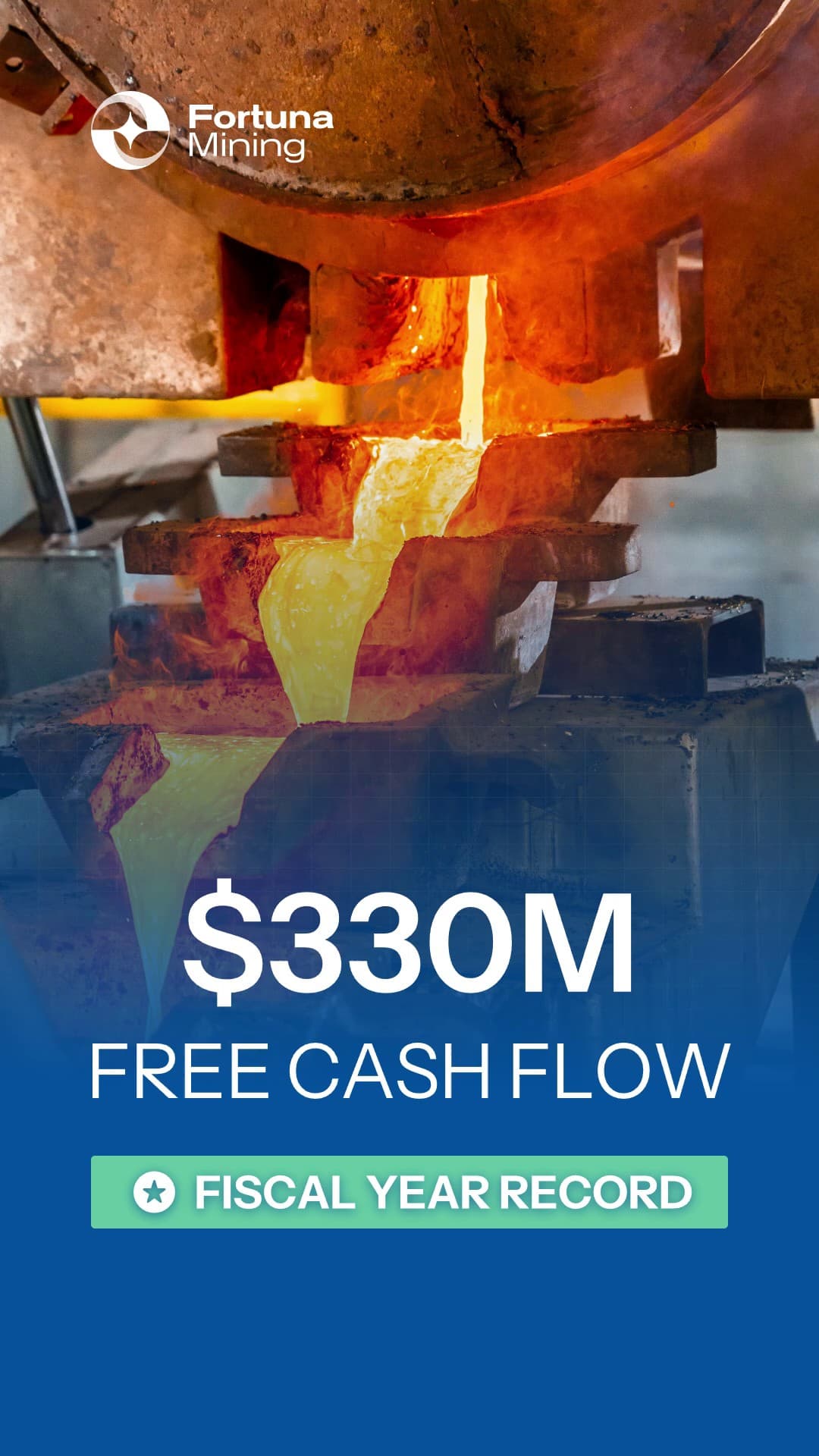 Story vertical: una colada de oro en la planta y, sobre azul, «$330M Free Cash Flow» con la etiqueta «Fiscal year record».